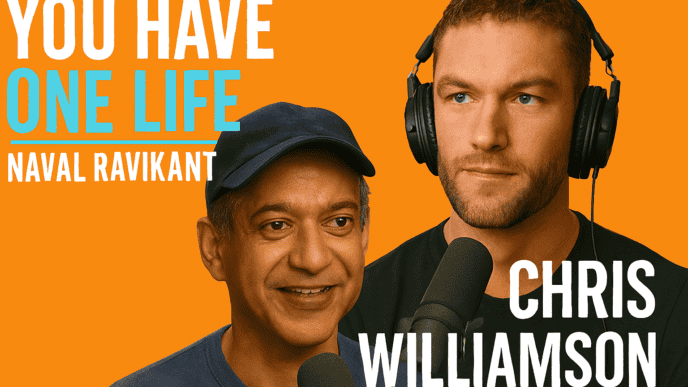 Naval Ravikanth Chris Williamson podcast summary